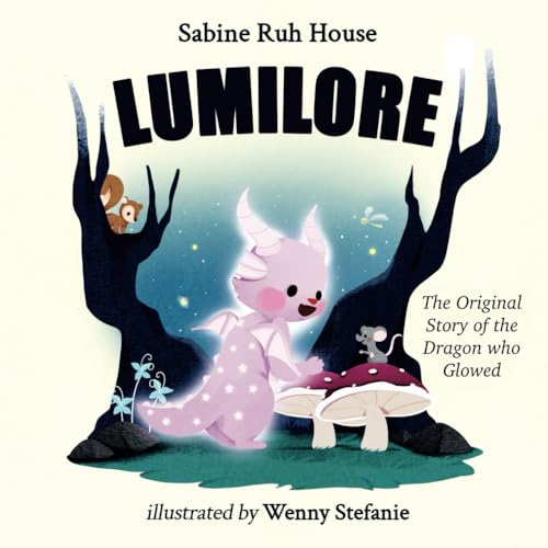 Lumilore: The Original Story of the Dragon who Glowed (Paperback)