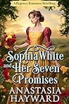 Sophia White and Her Seven Promises (Historical Ever After Book 1)