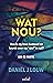 Wat Nou? Hoe die lewe my bedraad en kry ek weer my "siel" in rat?