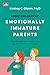Adult Children of Emotionally Immature Parents by Lindsay C. Gibson