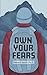 Own Your Fears: Don't Let F...
