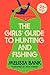 The Girls' Guide to Hunting and Fishing by Melissa Bank