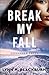 Break My Fall (Gossamer Falls, 2)