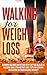 Walking For Weight Loss by D.Diesel