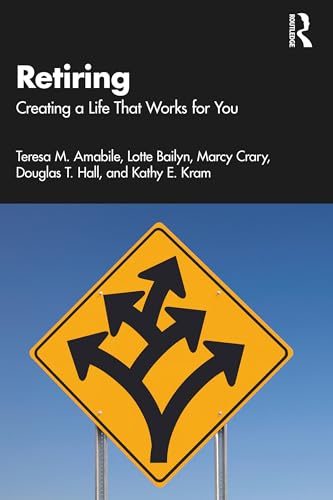 Retiring: Creating a Life That Works for You (Kindle Edition)