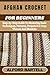 AFGHAN CROCHET FOR BEGINNERS by ALFORD BARTELL