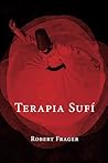 Terapia Sufí: Enseñanzas de un Sheyj Sufí de los EEUU (Spanish Edition)