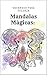 Mandalas Mágicas: Desenhos ...