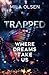 Trapped: Where Dreams Take Us: (A Dark Stalker Romance) (Under Northern Skies)