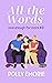 All the Words (Love Enough for More, #3)