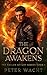 The Dragon Awakens: An Urban Fantasy Fiction Series (The Fallen Knight Series Book 1)