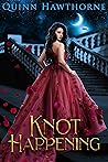 Knot Happening by Quinn Hawthorne