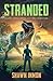 Stranded: A Lost Eden Portal Fiction Adventure (Lost Eden - A Portal Fiction Adventure)