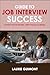 Guide to Job Interview Success by Laurie Guimont