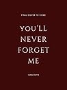 You’ll Never Forget Me by Isha Raya