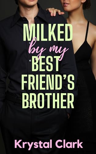 Milked by My Best Friend's Brother (Forbidden Daddy Milking Shorts #8)