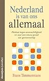 Nederland is van ons allemaal by Frans Timmermans