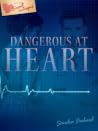 Dangerous at Heart