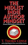 The Midlist Indie Author Mindset by T. Thorn Coyle