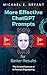 More Effective ChatGPT Prompts: The Art and Science of Ai Prompt Engineering