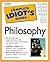 The Complete Idiot's Guide to Philosophy