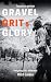 Gravel Grit & Glory: Navigating Life's Wilderness