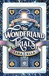 The Wonderland Trials by Sara Ella
