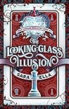 The Looking-Glass Illusion by Sara Ella