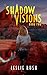 Shadow Visions by Leslie Rush