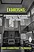 Exorcisms:: A Comprehensive...