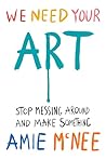 We Need Your Art:...