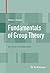 Fundamentals of Group Theory: An Advanced Approach