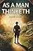 As a Man Thinketh