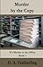 Murder by the Copy by D. A. Featherling