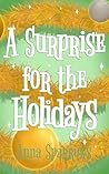 A Surprise For The Holidays by Anna Sparrows