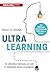 Ultralearning: Die ultimative Methode, um sich in Rekordzeit Neues anzueigenen. Wie man im Handumdrehen alles lernen kann (German Edition)
