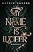 My Name is Lucifer: Düstere...