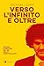 Verso l’infinito e oltre (Italian Edition)