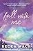 Fall with Me (Playing for Keeps #4)