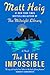 The Life Impossible