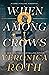 When Among Crows