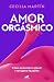 Amor orgásmico: Cómo aumentar tu placer y recuperar la pasión (Spanish Edition)