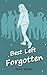Best Left Forgotten by Gary    Smith