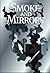 Smoke and Mirrors: Tales of...