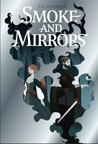 Smoke and Mirrors: Tales of Atatacia: Book 1 (Kindle Edition)