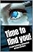 Time to find you! by Chrissie Hubb