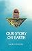 Our Story on Earth by Saurav Poudel