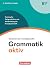 Grammatik aktiv B1+. Training für Fortgeschrittene zur Wiederholung der Grundgrammatik - Übungsbuch
