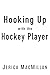 Hooking Up with the Hockey Player
