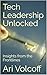 Tech Leadership Unlocked by Ari Volcoff